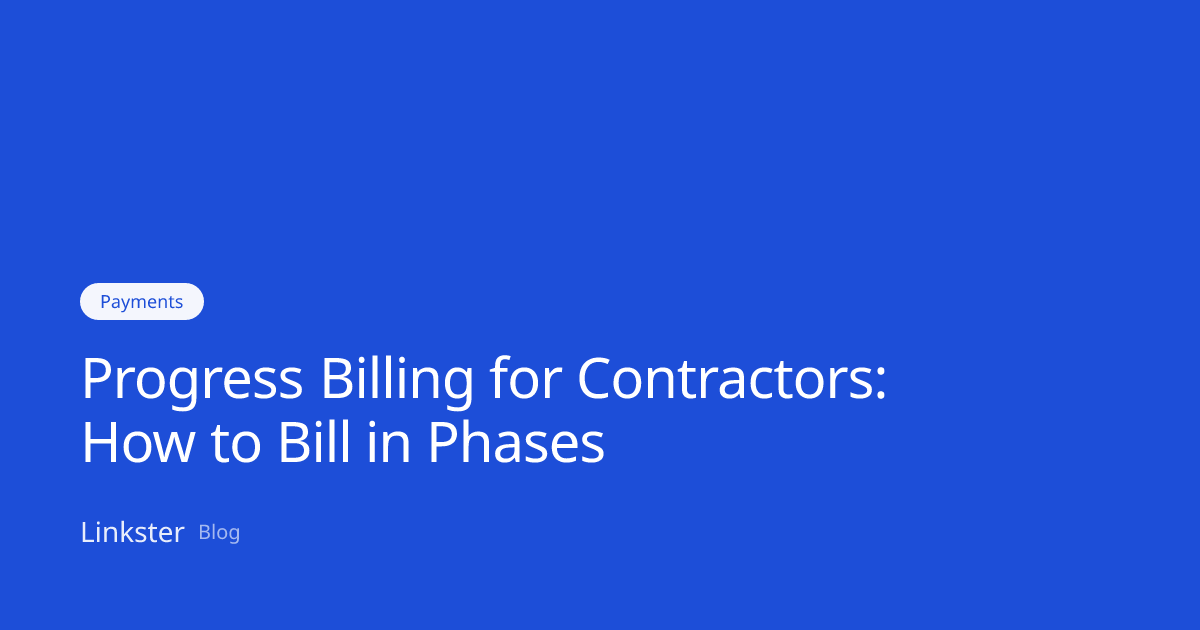 Progress Billing for Contractors: How to Bill in Phases | Linkster